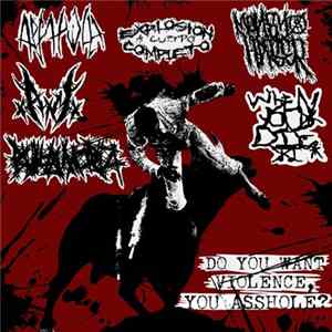 A.P.F.A.P.W.A.A., Explosión A Cuerpo Completo, Money Hater, Anal Master, Bulha Morta, When You Die - Do You Want Violence, You Asshole? FLAC