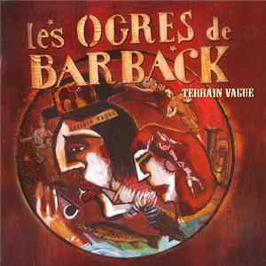Les Ogres De Barback - Terrain Vague FLAC