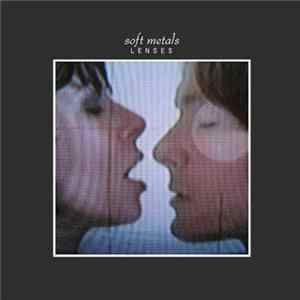 Soft Metals - Lenses FLAC