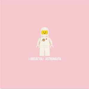 I Giocattoli - Astronauta FLAC