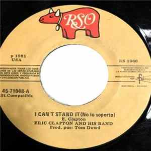 Eric Clapton And His Band - I Can't Stand It = No Lo Soporto / Black Rose = Rosa Negra FLAC