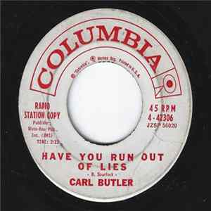 Carl Butler - Have You Run Out Of Lies / If I Had Only Met You First FLAC