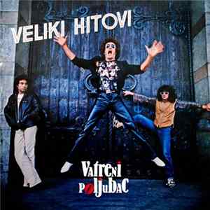 Vatreni Poljubac - Veliki Hitovi FLAC