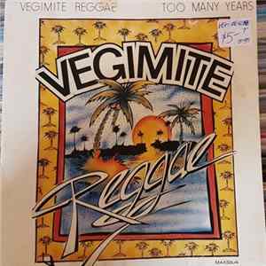 Vegimite Reggae - Too Many Years FLAC