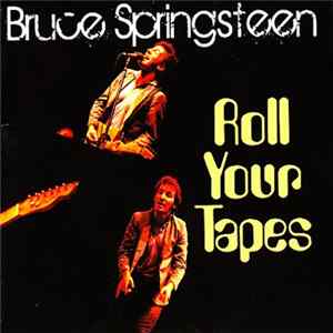 Bruce Springsteen - Roll Your Tapes FLAC