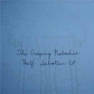 The Creeping Nobodies - Half Saboteur EP FLAC