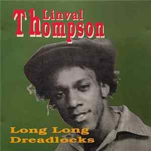 Linval Thompson - Long Long Dreadlocks FLAC