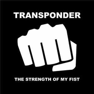 Transponder - The Strength Of My Fist FLAC