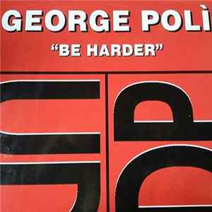 George Polì - Be Harder FLAC