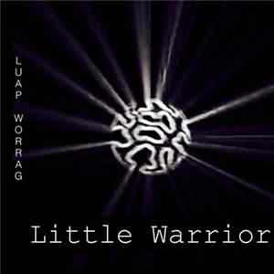 Luap Worrag - Little Warrior FLAC