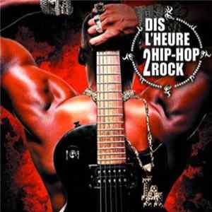 Various - Dis L'Heure 2 Hip-Hop Rock FLAC