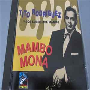 Tito Rodriguez Y Los Lobos Del Mambo - Mambo Mona FLAC