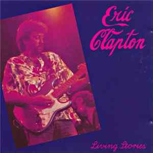 Eric Clapton - Living Stories FLAC