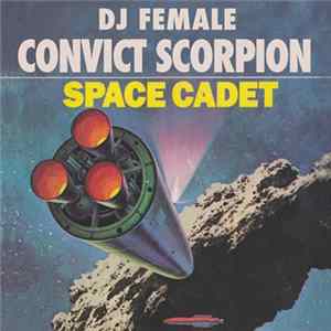 DJ Female Convict Scorpion - Space Cadet FLAC
