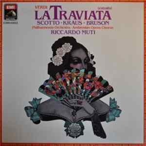 Verdi, Riccardo Muti, Philharmonia Orchestra, Scotto, Kraus, Bruson, Ambrosian Opera Chorus - La Traviata (Extraits) FLAC