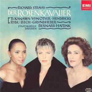 Richard Strauss, Kiri Te Kanawa, Barbara Hendricks, Anne Sofie Von Otter, Franz Grundheber, Kurt Rydl - Der Rosenkavalier, Op. 59 FLAC