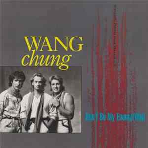 Wang Chung - Don't Be My Enemy / Wait FLAC