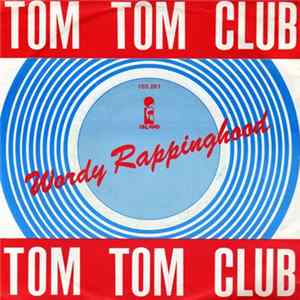 Tom Tom Club - Wordy Rappinghood FLAC
