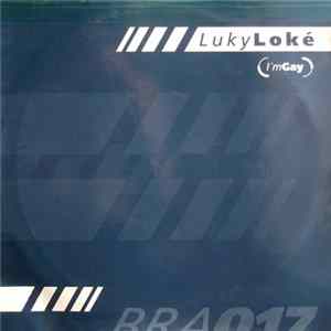 Luky Loké - I'm Gay FLAC