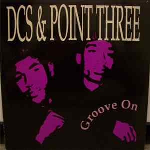 DCS & Point Three - Groove On FLAC