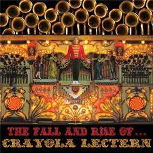 Crayola Lectern - The Fall And Rise Of... FLAC