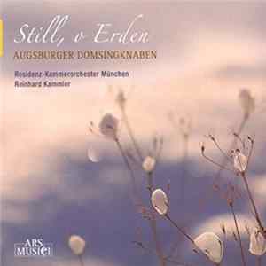 Augsburger Domsingknaben, Reinhard Kammler - Still, O Erden FLAC