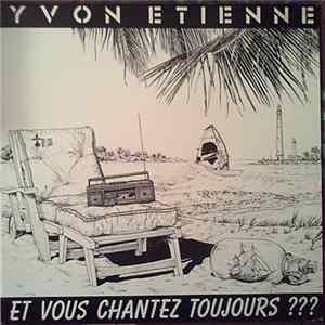 Yvon Etienne - Et Vous Chantez Toujours ??? FLAC