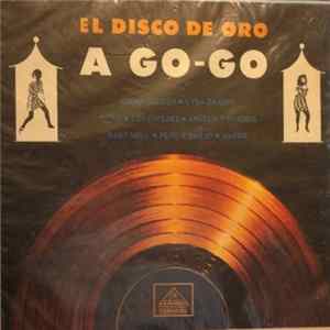 Oscar Golden / Lyda Zamora / Vicky / Angela Y Claudia / Baby Bell / Pepe Y Emilio / Margie - El Disco De Oro A Go-Go FLAC