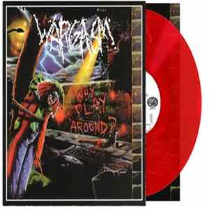Wargasm - Why Play Around? FLAC