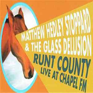 Matthew Hedley Stoppard & The Glass Delusion - Runt County (Live At Chapel FM) FLAC