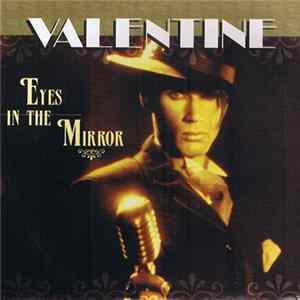 Valentine - Eyes In The Mirror FLAC