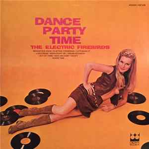 The Electric Firebirds - Dance Party Time FLAC