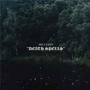 Holy Fawn - Death Spells FLAC