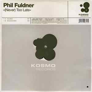 Phil Fuldner - (Never) Too Late FLAC