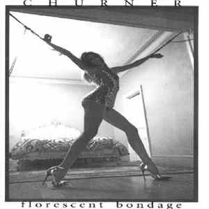 Churner - Florescent Bondage FLAC