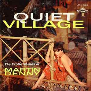 Martin Denny - Quiet Village - The Exotic Sounds Of Martin Denny FLAC