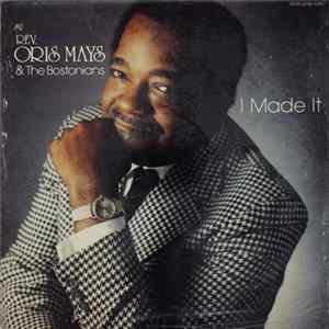 Rev. Oris Mays, The Bostonians - I Made It FLAC