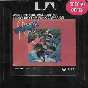 Ebony Rhythm Funk Campaign - Watchin' You, Watchin' Me FLAC