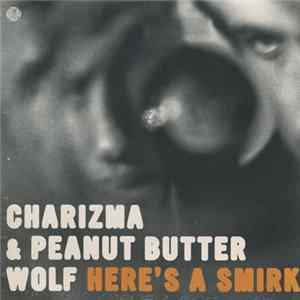 Charizma & Peanut Butter Wolf - Here's A Smirk FLAC