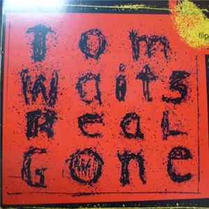 Tom Waits - Real Gone FLAC