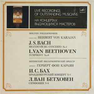 J. S. Bach / L. Van Beethoven - Berliner Philharmoniker , Conductor Herbert von Karajan - Brandenburg Concerto No. 1 / Symphony No. 6 FLAC