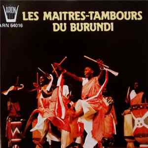 Les Maîtres-Tambours Du Burundi - Les Maîtres-Tambours Du Burundi FLAC