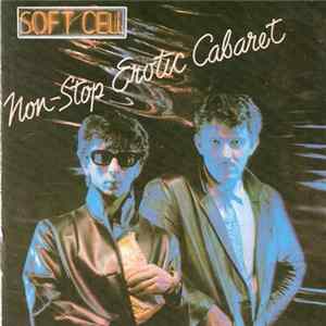 Soft Cell - Non-Stop Erotic Cabaret FLAC