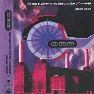 The Orb - The Orb's Adventures Beyond The Ultraworld FLAC