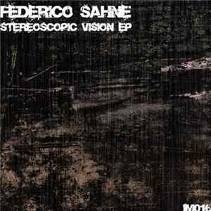 Federico Sahne - Stereoscopic Vision EP FLAC