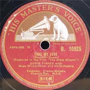 Eddie Fisher With Hugo Winterhalter And His Orchestra - Take My Love / Don't Stay Away Too Long FLAC