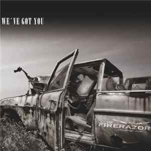 The Firerazor - We've Got You FLAC