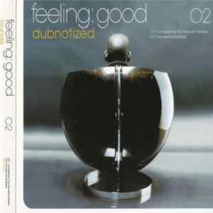 Various - Feeling:Good 02 Dubnotized FLAC