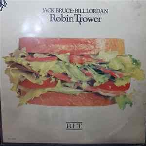 Jack Bruce / Bill Lordan / Robin Trower - B.L.T. FLAC
