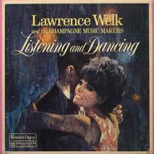 Lawrence Welk And His Champagne Music Makers - Listening And Dancing FLAC